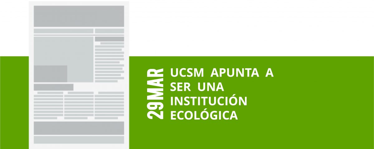a16-29-mar-ucsm-apunta-a-ser-una-institucion-ecologica